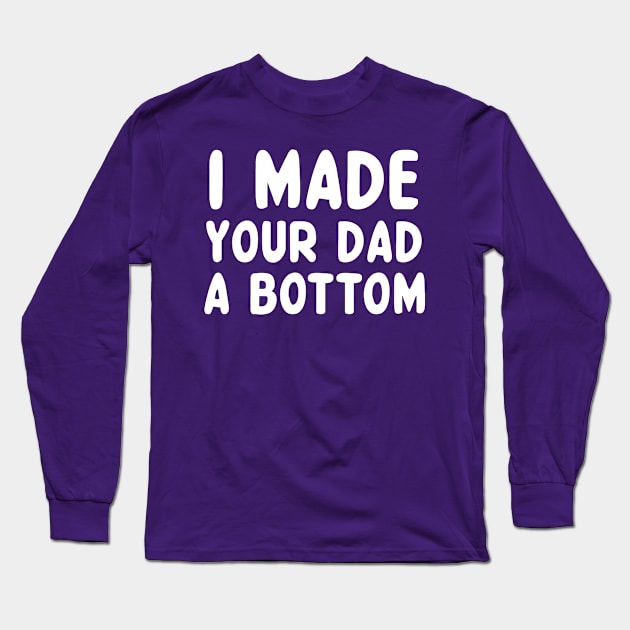 Your Dad Long Sleeve T-Shirt by JasonLloyd